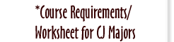 Course Requirements Worksheet for CJ Majors